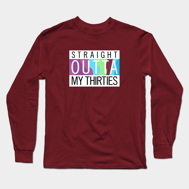 Straight Outta My Thirties - Jenna Version Long Sleeve T-Shirt by guayguay